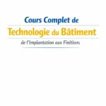 Schéma explicatif d’un bâtiment complet illustrant les étapes de construction de l’implantation aux finitions dans un cours de technologie du bâtiment.