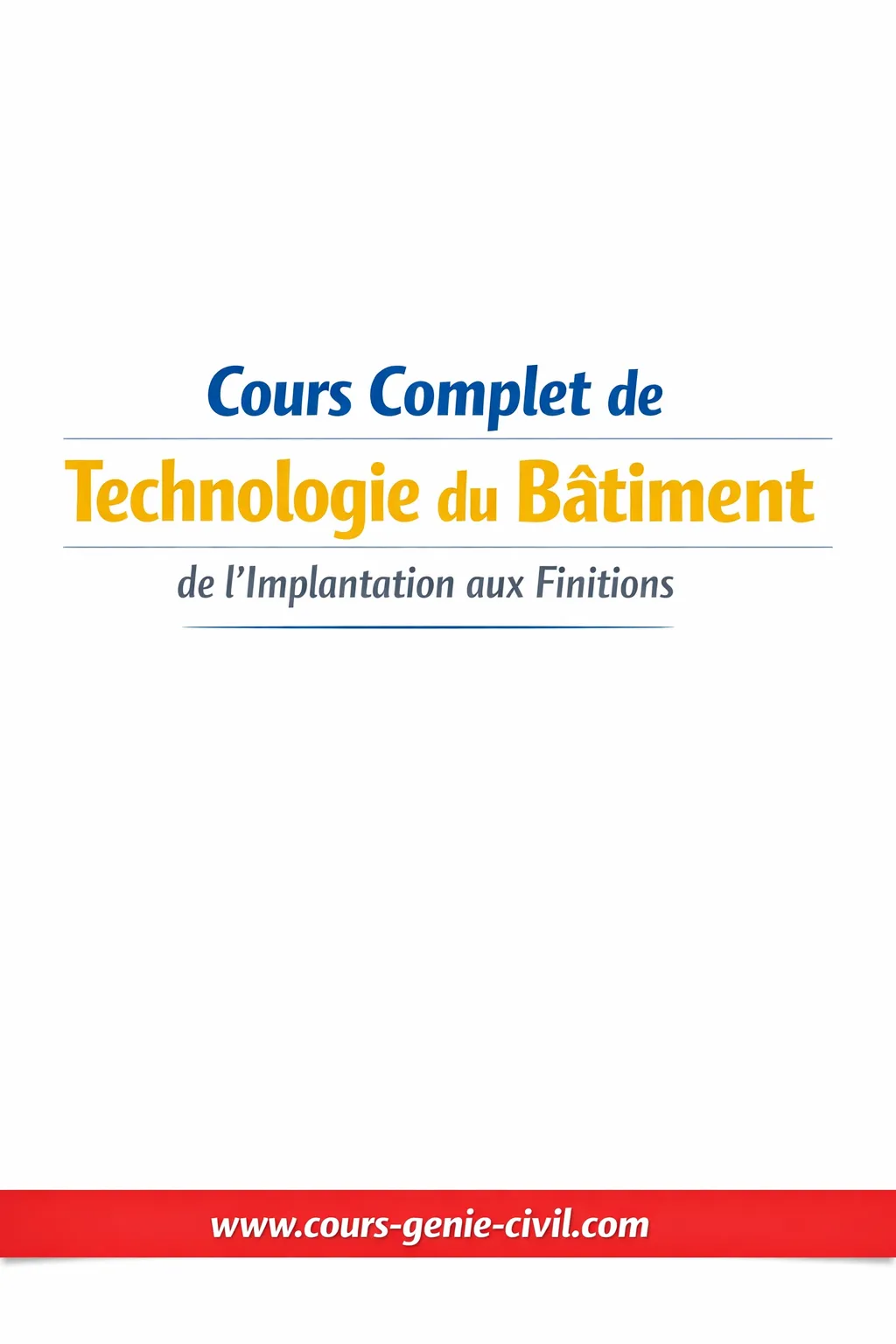 Schéma explicatif d’un bâtiment complet illustrant les étapes de construction de l’implantation aux finitions dans un cours de technologie du bâtiment.