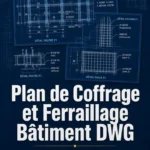 Plan de coffrage et ferraillage bâtiment DWG – plan structure complet à télécharger